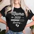 Mama 2025 Loading For Future Mother Pregnancy T-shirt Frauen Geschenke für Sie