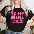 In My Mimi Era Sarcastic Groovy Retro Women T-shirt Gifts for Her