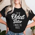 Oldest Sister I Make The Rules Matching Sister T-shirt Frauen Geschenke für Sie