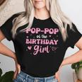 Pop-Pop Of The Birthday Pink Girl Matching Family Women T-shirt Gifts for Her
