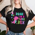 Roar I'm A Three Rex Birthday Girl Dinosaur Lover 3 Year Old Women T-shirt Gifts for Her