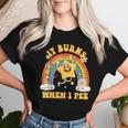 Sarcastic It Burns When I Pee Women T-shirt Gifts for Her