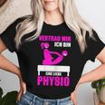 Women's Physiotherapist Saying Physiotherapy Treatment T-shirt Frauen Geschenke für Sie