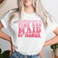 Somebody's Fine Ass Maid Of Honor Groovy Bridesmaid T-shirt Frauen Geschenke für Sie