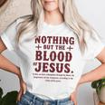 Nothing But The Blood Of Jesus Christian Zitat T-shirt Frauen Geschenke für Sie