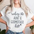 Rocking The Aunt And Godmother Life God Mother Proposal Women T-shirt Gifts for Her