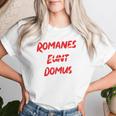 Romanes Eunt Ite Domus Clothing T-shirt Frauen Geschenke für Sie