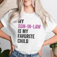 My Son In Law Is My Favorite Child Mom Mother In Law Women T-shirt Gifts for Her
