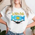 Water Polo Mom Water Polo Mother Of A Water Polo Player Mom Women T-shirt Gifts for Her