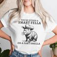 You're Either A Smart Fella Or A Fart Smella Sarcastic Women T-shirt Gifts for Her