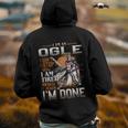 I'm An Ogle I Don't Stop When I Am Tired I Stop When I'm Done Hoodie Back Print