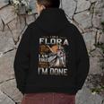 I'm A Flora I Don't Stop When I Am Tired I Stop When I'm Done Hoodie Back Print