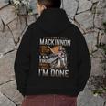 I'm A Mackinnon I Don't Stop When I Am Tired I Stop When I'm Done Hoodie Back Print