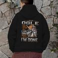I'm An Ogle I Don't Stop When I Am Tired I Stop When I'm Done Hoodie Back Print