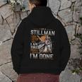 I'm A Stillman I Don't Stop When I Am Tired I Stop When I'm Done Hoodie Back Print