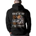 I'm A Beer I Don't Stop When I Am Tired I Stop When I'm Done Hoodie Back Print