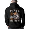 I'm A Flora I Don't Stop When I Am Tired I Stop When I'm Done Hoodie Back Print