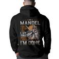 I'm A Mandel I Don't Stop When I Am Tired I Stop When I'm Done Hoodie Back Print