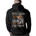 I'm A Stillman I Don't Stop When I Am Tired I Stop When I'm Done Hoodie Back Print