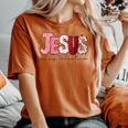 Christian Valentine Day Jesus Religious Valentine Girl Women's Oversized Comfort T-shirt Yam