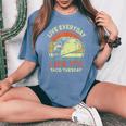 Everyday Taco Tuesday Cinco De Mayo Mexican Men Women's Oversized Comfort T-shirt Blue Jean