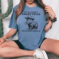 You're Either A Smart Fella Or A Fart Smella Sarcastic Women's Oversized Comfort T-shirt Blue Jean