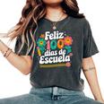 Feliz 100 Diaz De Escuela 100Th Day School Spanish Teacher Women's Oversized Comfort T-Shirt Pepper