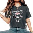 Promoted To Abuela Est 2025 First Time New Grandma Pregnancy Women's Oversized Comfort T-Shirt Pepper