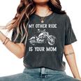 My Other Ride Is Your Mom Motorcycle Vintage Women's Oversized Comfort T-Shirt Pepper My Other Ride Is Your Mom Motorcycle Vintage Women's Oversized Comfort T-Shirt Pepper
