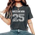 Senior Wrestling Mom 2025 Wrestling Mom Senior 25 3 Women's Oversized Comfort T-Shirt Pepper