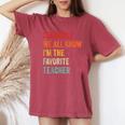 Seriously We All Know I'm The Favorite Teacher Retro Women's Oversized Comfort T-Shirt Blue Jean