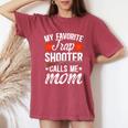 My Favorite Trap Shooter Calls Me Mom Trap Shooting Mom Women's Oversized Comfort T-Shirt Crimson