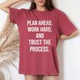 Plan Ahead Work Hard Trust The Process Gym Motivational Women's Oversized Comfort Colors T-Shirt Crimson