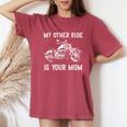 My Other Ride Is Your Mom Motorcycle Vintage Women's Oversized Comfort T-Shirt Crimson My Other Ride Is Your Mom Motorcycle Vintage Women's Oversized Comfort T-Shirt Crimson