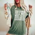 Saying Dad Mom Daughter Humor Father’S Day Women's Oversized Comfort T-Shirt Moss
