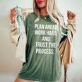 Plan Ahead Work Hard Trust The Process Gym Motivational Women's Oversized Comfort Colors T-Shirt Moss