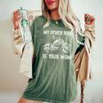 My Other Ride Is Your Mom Motorcycle Vintage Women's Oversized Comfort T-Shirt Moss My Other Ride Is Your Mom Motorcycle Vintage Women's Oversized Comfort T-Shirt Moss