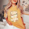 If I End Up Like My Mother Please Euthanize Me Women's Oversized Comfort T-Shirt Mustard