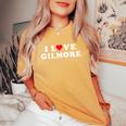 I Love Gilmore Matching Girlfriend & Boyfriend Gilmore Name Women's Oversized Comfort Colors T-Shirt Yam