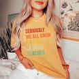 Seriously We All Know I'm The Favorite Teacher Retro Women's Oversized Comfort T-Shirt Yam
