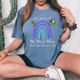 Autism In April We Wear Blue Autism Rainbow Awareness Month Camiseta extragrande cómoda para mujer Blue Jean