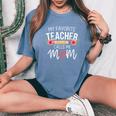 My Favorite Teacher Calls Me Mom Cute Flowers Women's Oversized Comfort T-Shirt Blue Jean