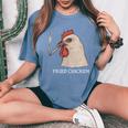 Fried Chicken 420 Smoking Marijuana Stoner Weed Meme Women's Oversized Comfort T-Shirt Blue Jean