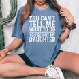 Saying Dad Mom Daughter Humor Father’S Day Women's Oversized Comfort T-Shirt Blue Jean