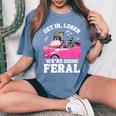 Get In Loser We’Re Going Feral Raccoon Opossum Meme Women's Oversized Comfort Colors T-Shirt Blue Jean
