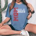 Mom Senior 2025 Mother Of A Class Of 2025 Graduate Women's Oversized Comfort T-Shirt Blue Jean