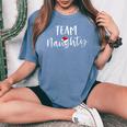 Team Naughty Christmas Family Matching Pajamas Women's Oversized Comfort Colors T-Shirt Blue Jean
