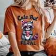 Cute But Feral Girl Summer Raccoon Funny Women Women's Oversized Comfort Colors T-Shirt Yam