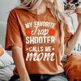 My Favorite Trap Shooter Calls Me Mom Trap Shooting Mom Women's Oversized Comfort T-Shirt Yam