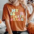 My Heart Is On That Stage Dance Women's Oversized Comfort T-Shirt Yam